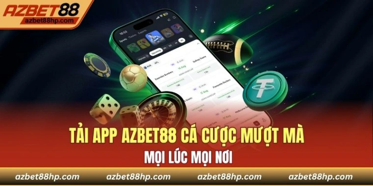 Tải app Azbet88 cá cược mượt mà mọi lúc mọi nơi