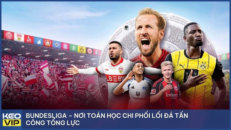 Bundesliga – Nơi toán học chi phối lối đá tấn công tổng lực